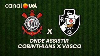 CORINTHIANS X VASCO: ONDE ASSISTIR À TRANSMISSÃO AO VIVO DO JOGO E HORÁRIO PELO BRASILEIRÃO