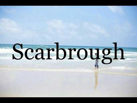 How To Pronounce Scarbrough🌈🌈🌈🌈🌈🌈Pronunciation Of Scarbrough