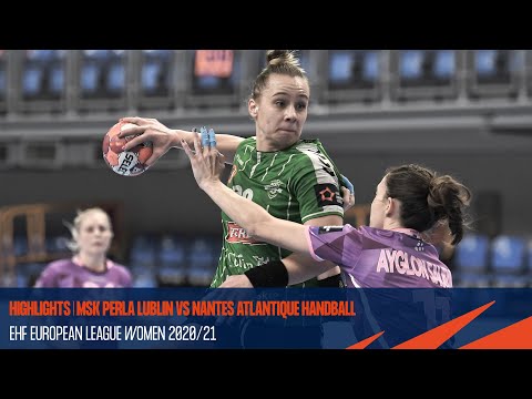HIGHLIGHTS | MKS Perla Lublin vs Nantes Atlantique Handball | Round 3 | EHF European League Women