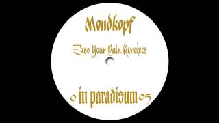 Mondkopf - Mondkopf - Ease your pain (Somaticae remix)