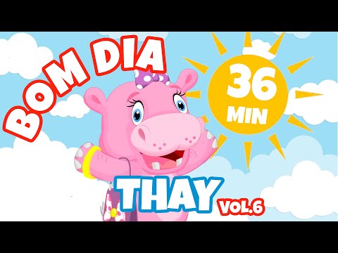 Bom Dia Thay Vol. 6 - Giramille 36 min | Desenho Animado Musical