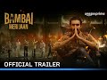 Bambai Meri Jaan Official Trailer Kay Kay Menon Avinash Tiwary Kritika Kamra Prime Video IN