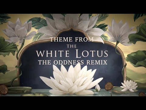 THEME FROM THE WHITE LOTUS - THE ODDNESS REMIX