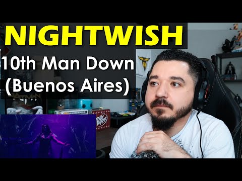 NIGHTWISH - 10th Man Down (LIVE BUENOS AIRES) | FIRST TIME REACTION TO 10TH MAN DOWN