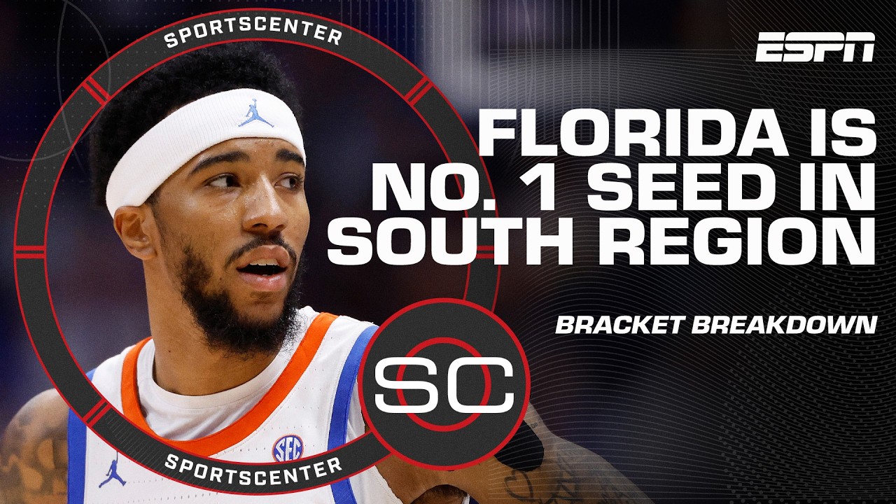 BRACKET BREAKDOWN: Florida is No. 1 seed in South | SportsCenter