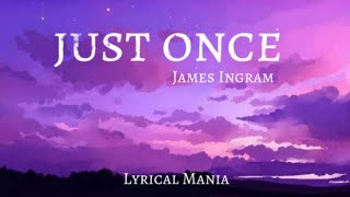 Just Once | James Ingram