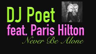 DJ Poet feat. Paris Hilton - Never Be Alone | 2015