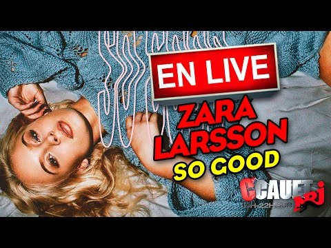Zara Larsson - So Good - Live - C’Cauet sur NRJ