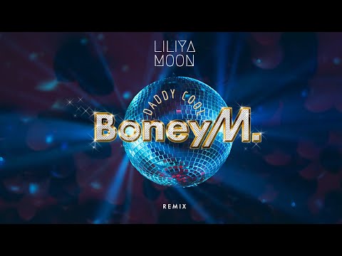 BONEY M - DADDY COOL (LILIYA MOON REMIX)