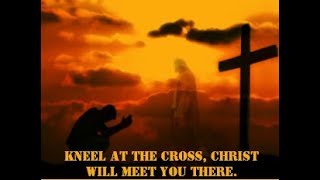 Kneel At the Cross