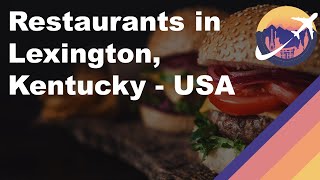 Restaurants in Lexington, Kentucky - USA