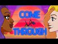 COME THROUGH [animation]
