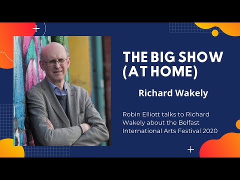 The BIG Show (At Home) Belfast International Arts Festival 2020