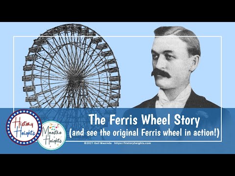 The story of George Ferris and his engineering marvel, the Ferris Wheel