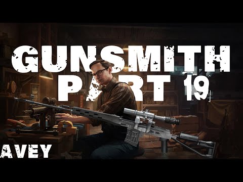 Gunsmith Part 19 Guide | Escape from Tarkov