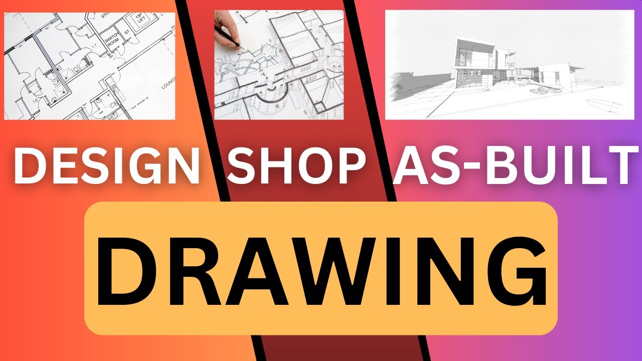 What are the Design Drawing | Shop Drawing | As-Built Drawing