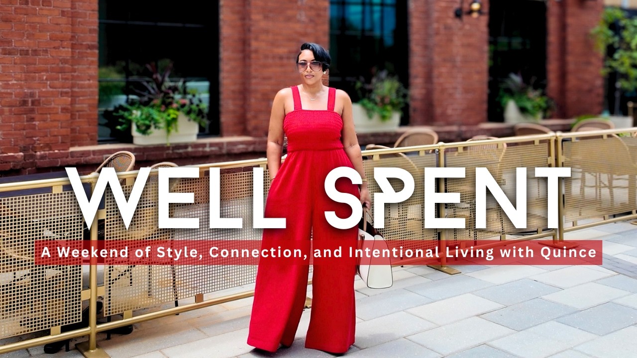 Well Spent - A Weekend of Style, Connection, and Intentional Living with Quince