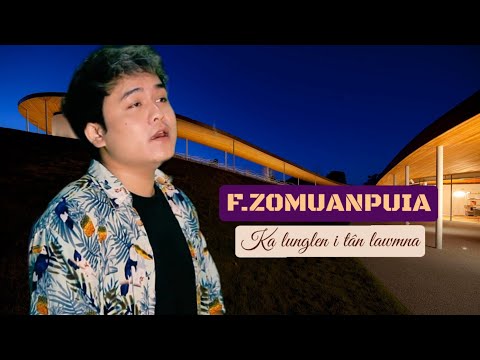 F.Zomuanpuia - Ka lunglen i tân lawmna