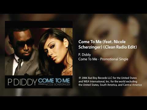 P. Diddy - Come To Me (feat. Nicole Scherzinger) (Clean Radio Edit)