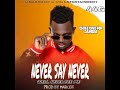 Chile One Mr Zambia Never Say Never Well Never See Me