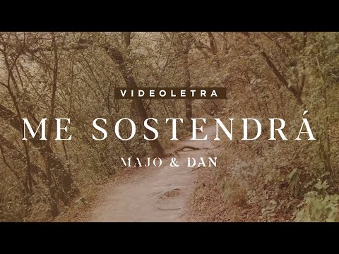 Majo y Dan - Me Sostendrá (Lyric Video)