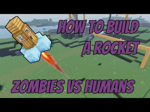 How to build a rocket in Zombies Vs Humans