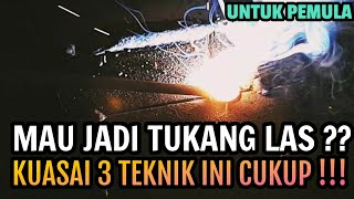Download lagu 3 TEKNIK PENGELASAN YANG WAJIB DI KUASAI | BELAJAR LAS LISTRIK UNTUK PEMULA mp3