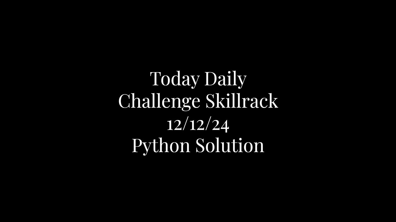Skillrack Daily Challenge today Python Solution 12-12-24