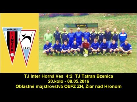 2016.05.08 Inter Horná Ves  4:2  Tatran Bzenica