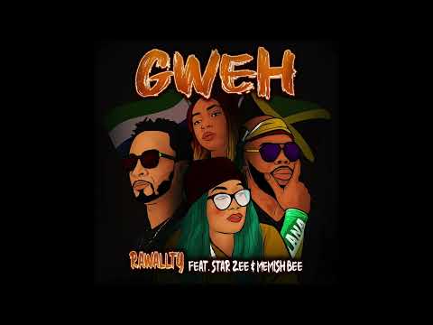 Rawallty - Gweh (Feat. Star Zee & Memish Bee)