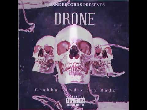 Grabba Lawd - Drone (Official Audio) ft jaybadz