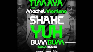 Timaya feat. Machel Montano - Shake Yuh Bum Bum (Official Soca Remix) | (Soca 2014)