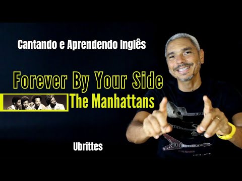 Learn to sing Forever By Your Side The Manhattans
