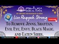 Very Powerful Ruqyah To Remove Jinns Shaytan Evil Eye Envy Black Magic And Eaten Sihir