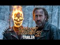 GHOST RIDER 3 2026 Nicolas Cage Returns As Johnny Blaze Epic Marvel AI Trailer
