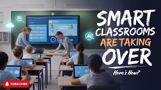 Smart Classrooms Are Taking Over – Here's How!