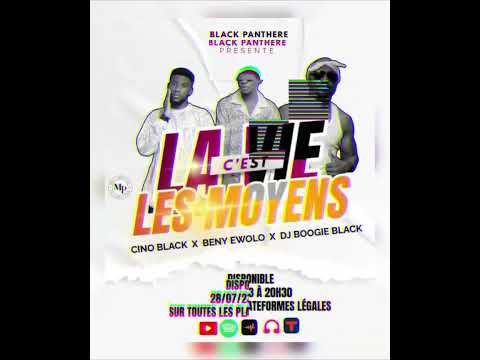 CINO BLACK X BENY EWOLO X DJ BOOGIE BLACK - LA VIE C’EST LES MOYENS