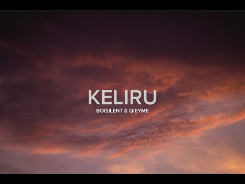 BOI$ILENT & QIEYME - KELIRU