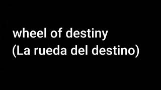 Wheel of destiny sub Español