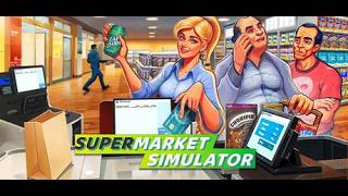 「SUPERMARKET SIMULATOR」　お試し　※ボイスチェンジャー（男→女）を使っています。