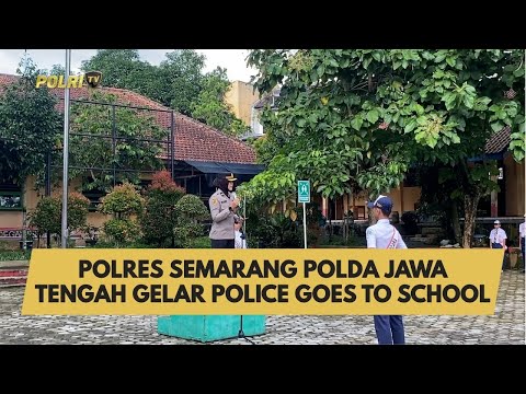 POLRES SEMARANG POLDA JAWA TENGAH GELAR POLICE GOES TO SCHOOL