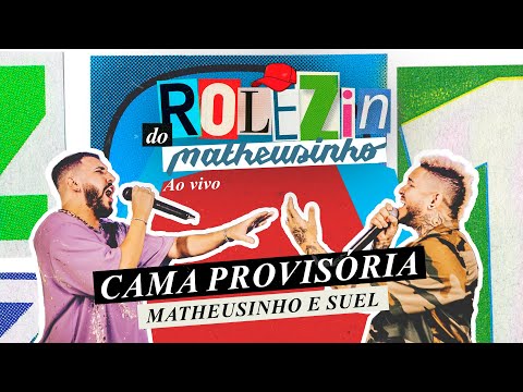 Matheusinho e Suel - Cama Provisória (Rolezin do Matheusinho)