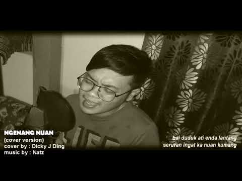 NGENANG NUAN (COVER VERSION) By Dicky j Ding