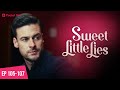 Sweet Little Lies | Ep 105-107 | Conspiracies| My cheating husband might go to prison