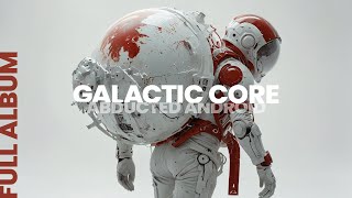 Abducted Android - Galactic Core [Full album] (Ambient)