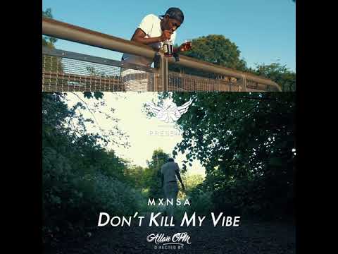 MXNSA - DON'T KILL MY VIBE PROMO