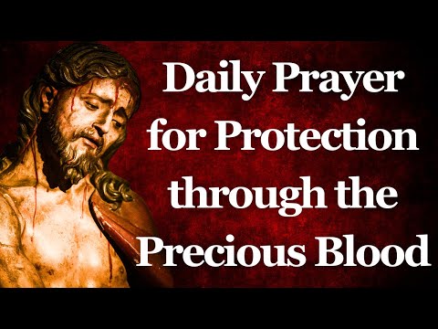 Daily Prayer for Protection through the Precious Blood Of Jesus