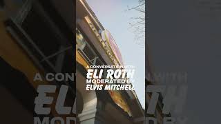 Kodak Presents: Ice Cream Man - A Conversation with Eli Roth, moderated by Elvis Mitchell