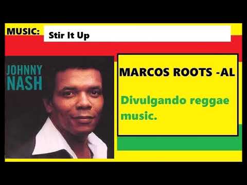 DIVULGANDO: Johnny Nash - Stir It Up / MARCOS ROOTS - AL