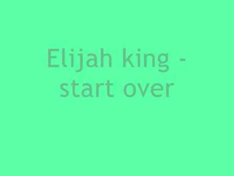 Elijah King - Start Over